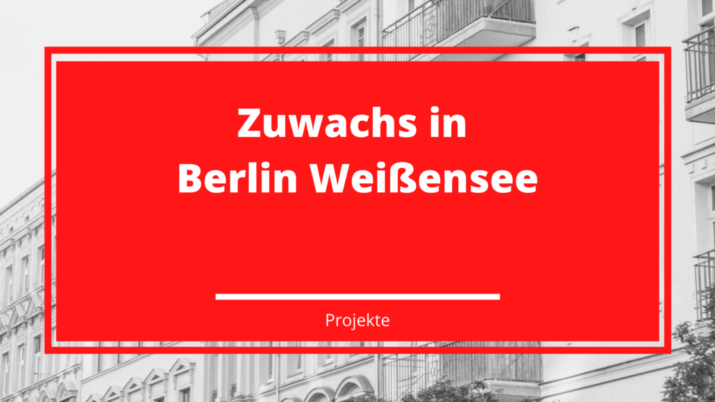 Neues Verwaltungsprojekt in Berlin Weißensee