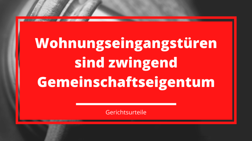 Wohnungseingangstüren sind zwingend Gemeinschaftseigentum